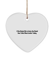 Epic Leather Tooling Heart Ornament, If You Wanted Me to Listen, You Should Have - £13.22 GBP