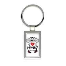 Promoted to Mommy : Gift Keychain Announcement Pregnant Baby Mother MOM - £6.29 GBP