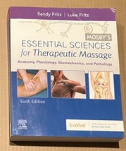 Mosby&#39;s Essential Sciences for Therapeutic Massage Sixth Edition (6th ed... - $36.00