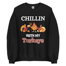 Chillin With My Turkeys Thanksgiving Adult and Kids Unisex Sweatshirt Black - £22.33 GBP+