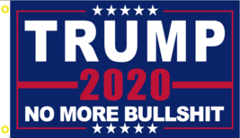 TRUMP 2020 NO MORE BULLSHIT HUGE FLAG 4x6 ft 100% ROUGH TEX 150D NYLON B... - £28.22 GBP