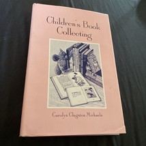 Children&#39;s Book Collecting By Carolyn Clugston Michaels - Hardcover - £10.54 GBP