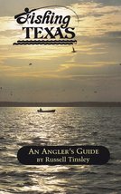 Fishing Texas: An Anglers Guide Tinsley, Russell - £11.44 GBP