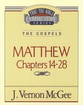 Matthew: Chapters 14-28 (Thru the Bible Commentary) McGee, J. - £10.15 GBP