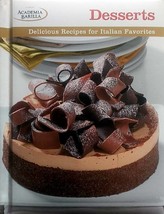 Desserts: Delicious Recipes for Italian Favorites (Academia Barilla) / 2013 HC - £1.80 GBP