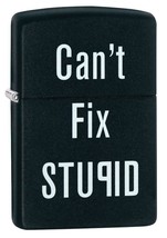 Zippo Lighter - Can&#39;t Fix Stupid Black Matte - 28664 - £19.39 GBP