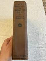 The New Encyclopedia of Machine Shop Practice edited George W Barnwell 1... - $22.76