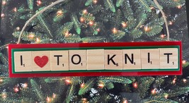 I Love To Knit Christmas Ornament Scrabble Tiles Handcrafted Sewing Crochet - £7.88 GBP