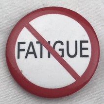 No Fatigue Pin Button Vintage - £9.43 GBP