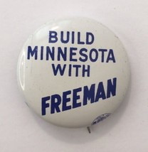 Build Minnesota With Freeman Vintage Political Pin Back Button  1&quot; - $10.00