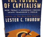 The Future of Capitalism Lester C Thurow Paperback Book 1997 VTG - $6.50