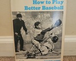 How to Play Better Baseball by C. Paul Jackson (Softcover, 1971) - £7.42 GBP