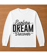 Explore, Dream, And Discover Men’s Long Sleeve Shirt - $24.99