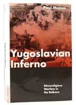 Paul Mojzes YUGOSLAVIAN INFERNO Ethnoreligious Warfare in the Balkans 1st Editio - $91.19