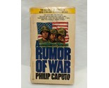A Rumor Of War Philip Caputo Paperback Novel - $8.90