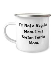 Beautiful Boston Terrier Dog Gifts, I&#39;m Not a Regular Mom. I&#39;m a Boston Terrier  - £12.70 GBP