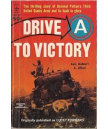 (Lucky Forward) Drive to Victory (US 3rd Army) by Col. Robert S. Allen. - $10.00