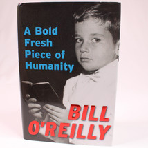 Signed A Bold Fresh Piece Of Humanity By Bill O&#39;Reilly 2008 Hardcover Book Good - £15.96 GBP