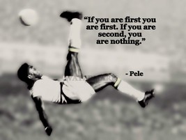 Pele Iconic Soccer Player If You Are First Quote Photo Various Sizes - £3.88 GBP+