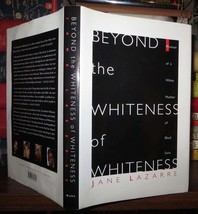Lazarre, Jane Beyond The Whiteness Of Whiteness Memoir Of A White Mother Of Bla - £48.70 GBP