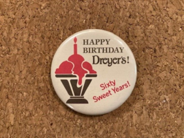 Vintage Happy Birthday Dreyer's 60th Anniversary Pin 2.25" - $8.50