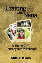 Crafting with Nana, A Young Girl&#39;s Journey into Witchcraft [Paperback] M... - £11.74 GBP