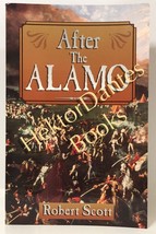 After the Alamo by Robert Scott (2000 Softcover) - £9.31 GBP