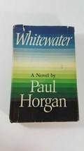 Whitewater A Novel By Paul Horgan American Southwest Mid-Century Story 1970 - £4.65 GBP