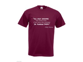 Mens T-Shirt Walt Disney Quote All our dreams can come true Design Tshirt [Appar - £19.34 GBP