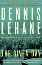 The Given Day: A Novel [Paperback] Lehane, Dennis - £4.91 GBP