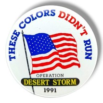 Vintage 1991 Operation Desert Storm Button These Colors Didn&#39;t Run Pin 2... - $18.99
