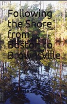 Following the Shore from Boston to Brownsville - $14.85