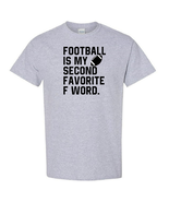 Football Is My Second Favorite F Word - T-Shirt - $19.71 CAD