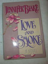 Love And Smoke By Jennifer Blake 1989 Hard Cover Dust Jacket - £5.20 GBP