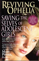 Reviving Ophelia: Saving the Selves of Adolescent Girls by Mary Pipher - £0.88 GBP