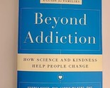 Beyond Addiction  How Science and Kindness Help People Change - $5.73