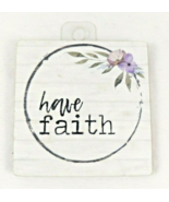 Have Faith Inspirational Rustic Farmhouse Magnet Shabby Chic 2.75&quot; x 2.7... - $9.99