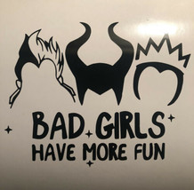 Bad Girls Have More Fun|Evil Queen|Ursula|Maleficent|Vinyl|Decal|You Pick Color - £3.11 GBP