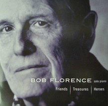 Bob Florence - Friends, Treasures, Heroes (CD 2005 Summit) Piano Solo Near MINT - £5.83 GBP