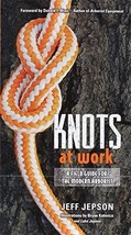 Knots at Work [Paperback] Jeff Jepson and Bryan Kotwica - £12.73 GBP