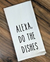 Funny Flour Sack Kitchen Towel - Alexa Do The Dishes - £6.86 GBP