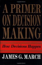 Primer on Decision Making: How Decisions Happen - £7.95 GBP