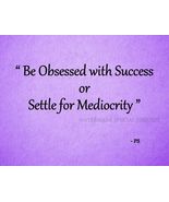 BE OBSESSED WITH SUCCESS OR SETTLE FOR MEDIOCRITY QUOTE PHOTO - $103.61 MXN+