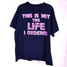 Classic Teaze Cotton &quot;This is not the Life I Ordered&quot; Size 2X - $10.93