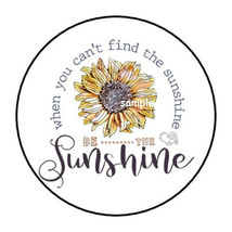 30 When You Can&#39;t Find The Sunshine Be Envelope Seals Labels Stickers 1.5&quot; Round - £5.88 GBP