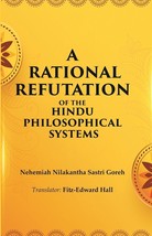A Rational Refutation of the Hindu Philosophical Systems [Hardcover] - £26.25 GBP