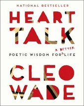 Heart Talk : Poetic Wisdom for a Better Life,  by Wade, Cleo,   Brand new Ppd! - £11.07 GBP