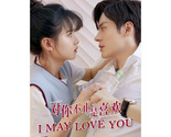  I May Love You (2023) Chinese Drama - $69.00