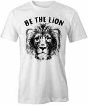 Be The Lion T Shirt Tee Short-Sleeved Cotton Motivational Clothing S1WSA146 - £12.73 GBP+