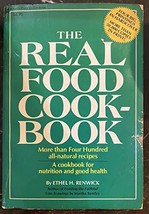 The Real Food Cookbook Renwick, Ethel Hulbert - $8.24